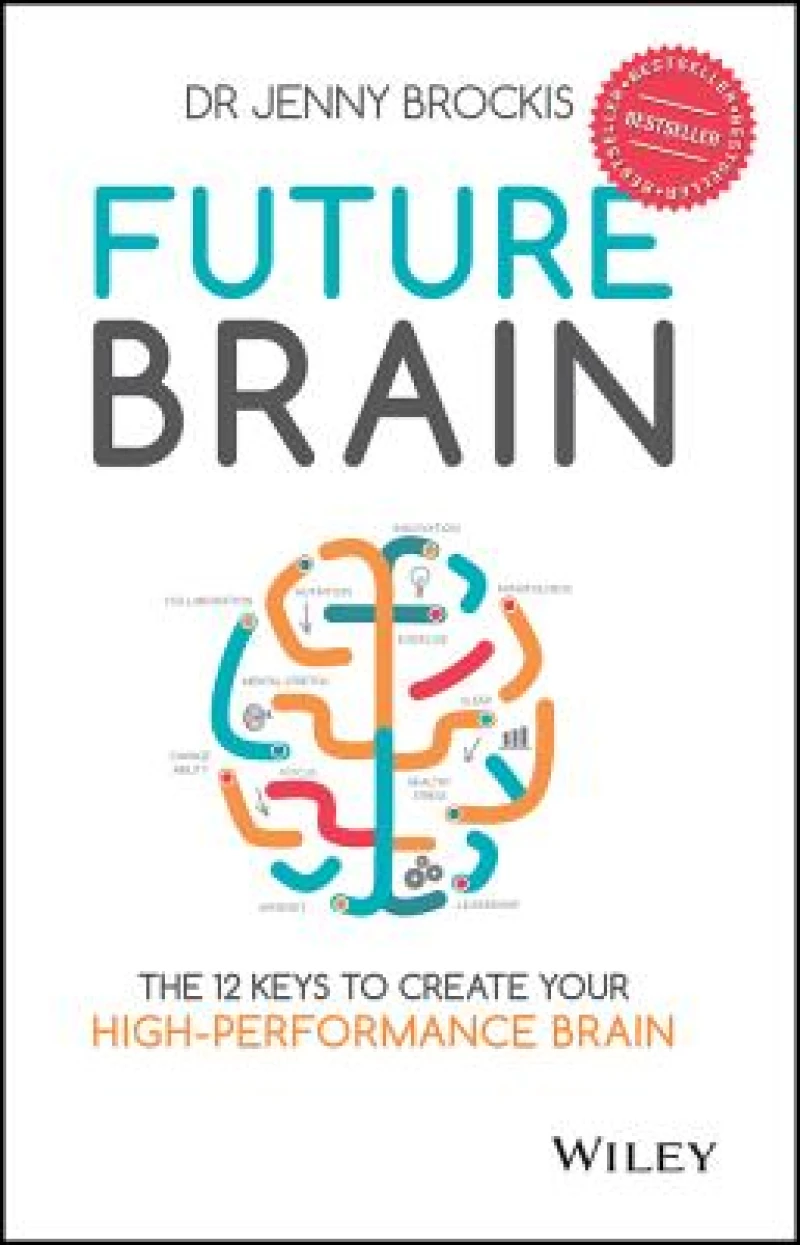 Future Brain – The 12 Keys to Create your High– Performance Brain