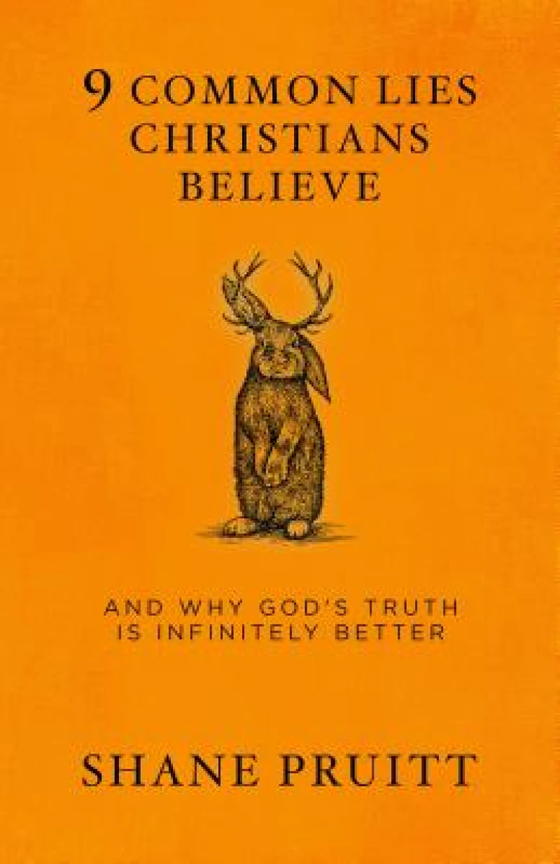 9 Common Lies Christians Believe
