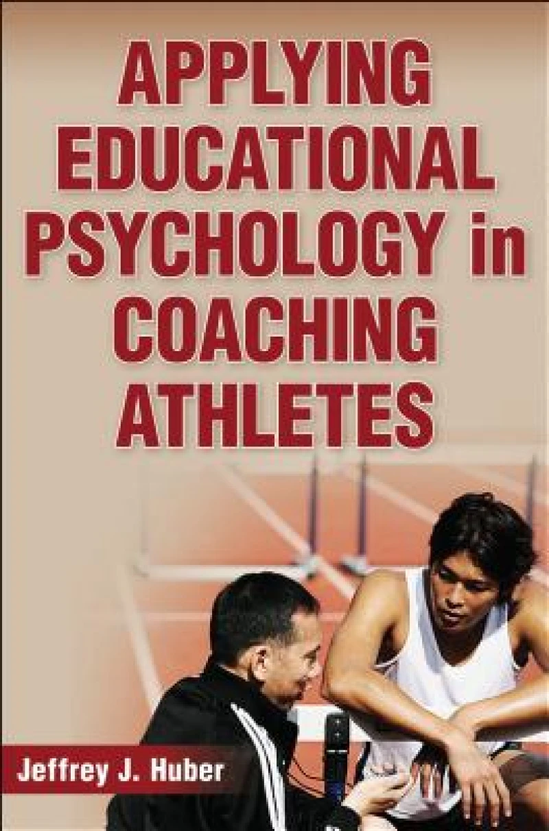 Applying Educational Psychology in Coaching Athletes