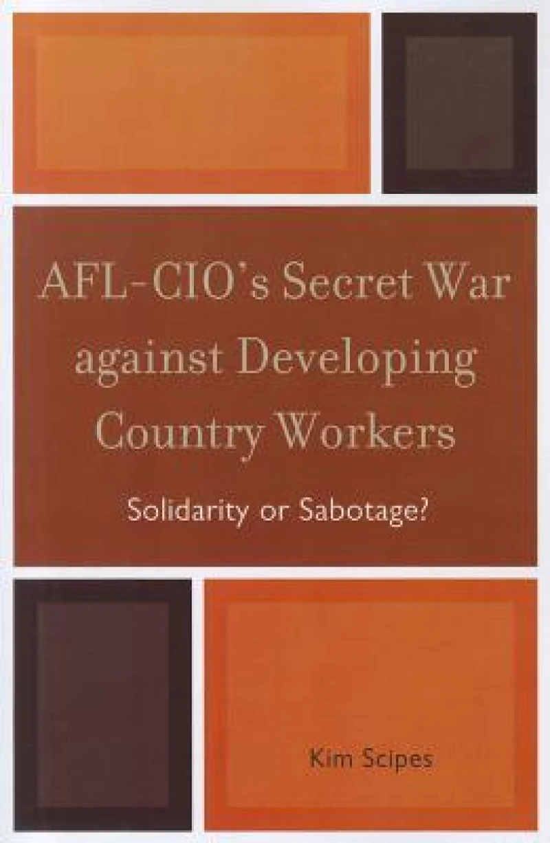 AFL-CIO's Secret War against Developing Country Workers