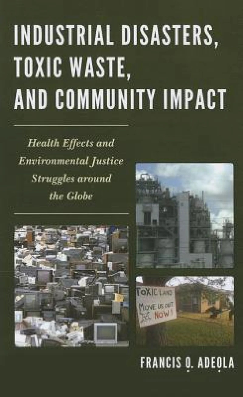 Industrial Disasters, Toxic Waste, and Community Impact