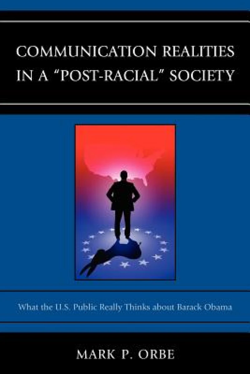 Communication Realities in a "Post-Racial" Society