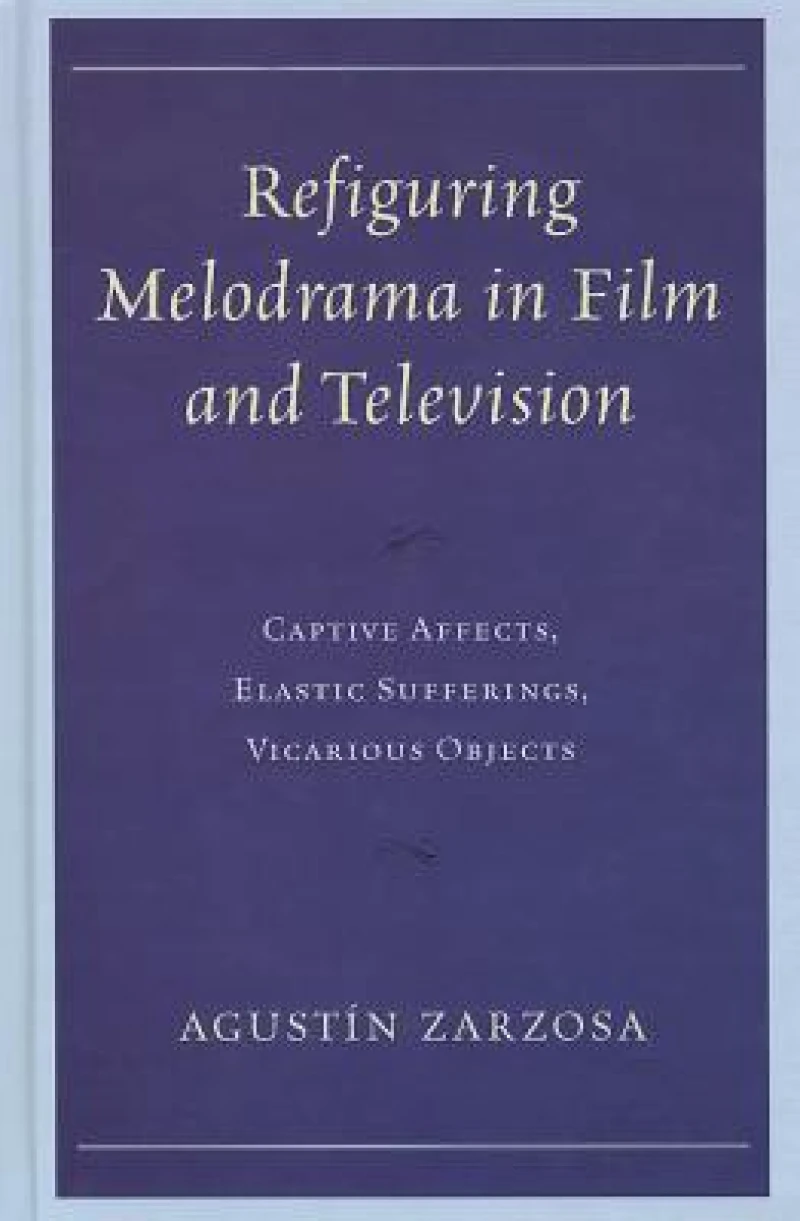Refiguring Melodrama in Film and Television