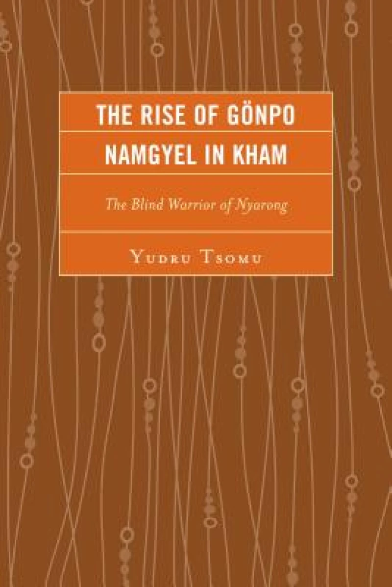 The Rise of Gonpo Namgyel in Kham