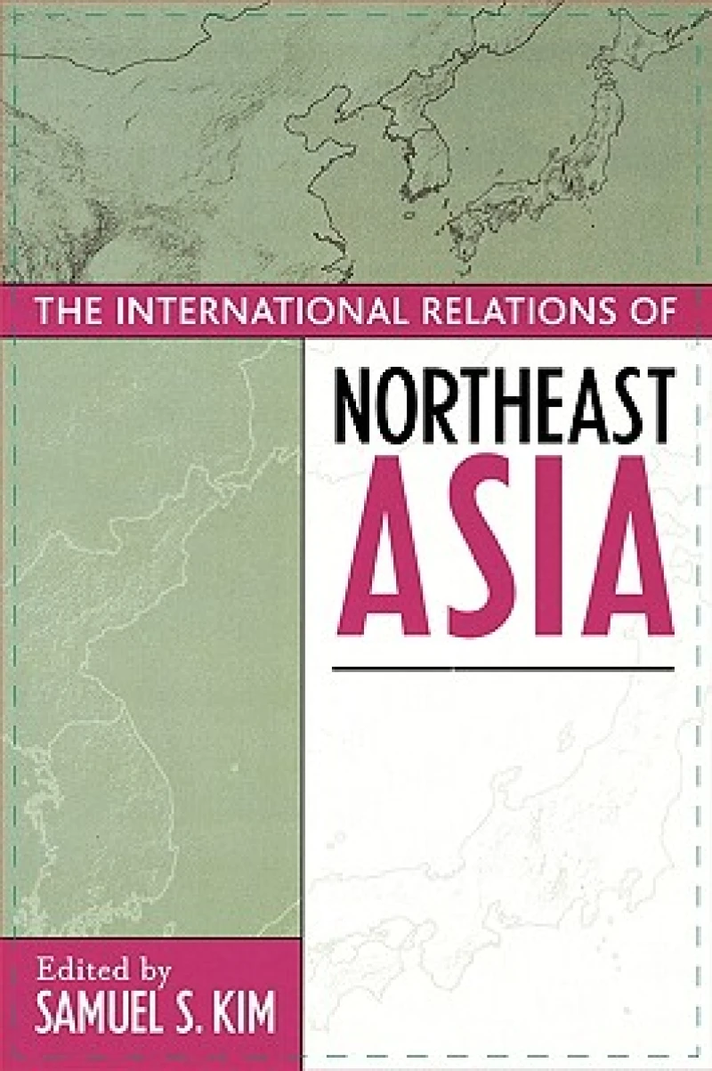 The International Relations of Northeast Asia