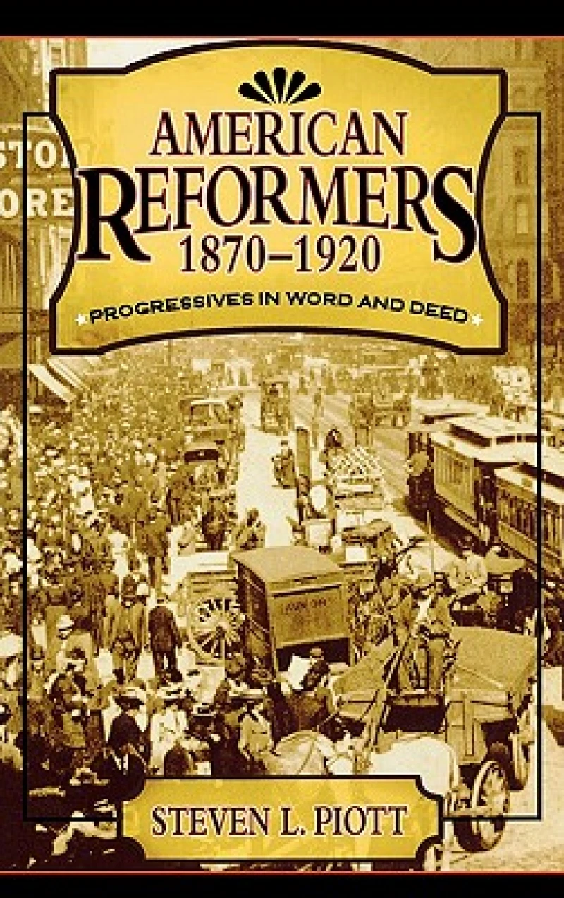 American Reformers, 1870–1920