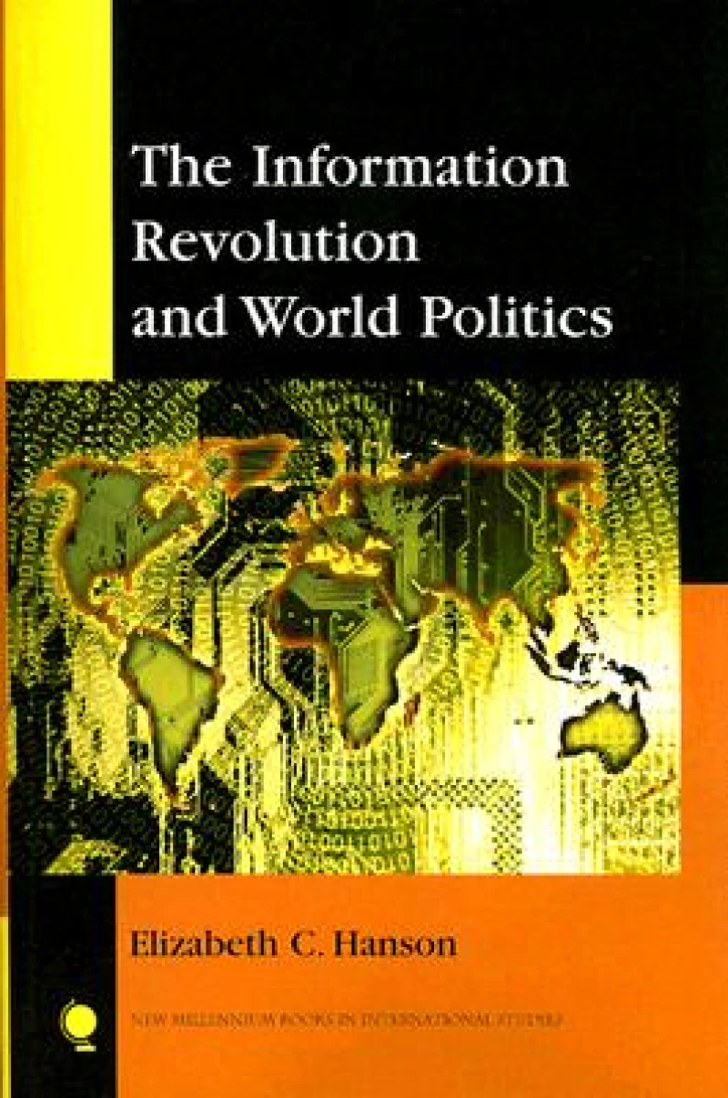 The Information Revolution and World Politics