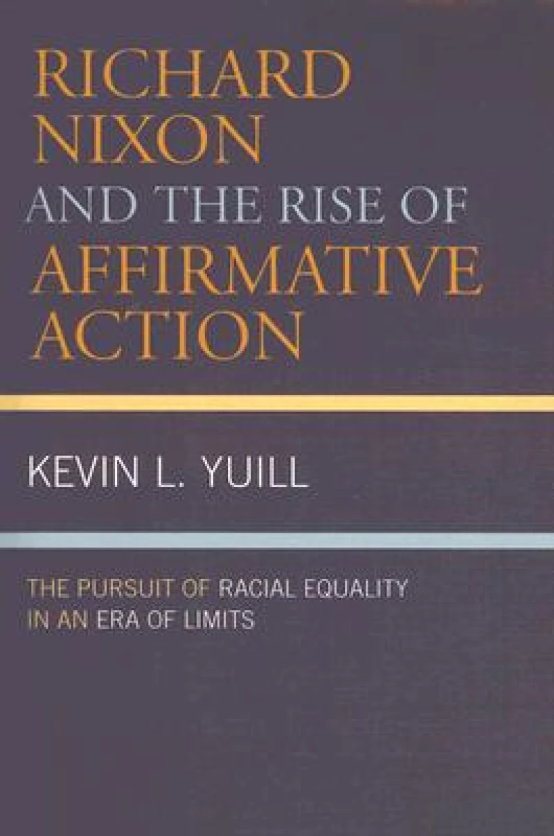 Richard Nixon and the Rise of Affirmative Action
