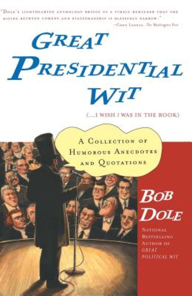 Great Presidential Wit (...I Wish I Was in the Book)