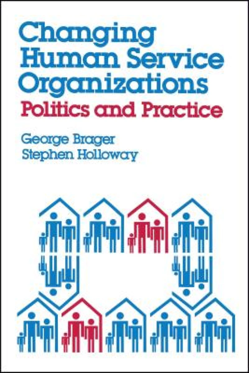 Changing Human Service Organizations