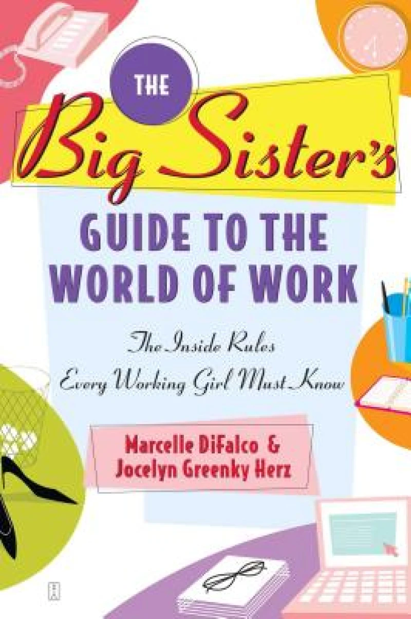 The Big Sister''s Guide to the World of Work
