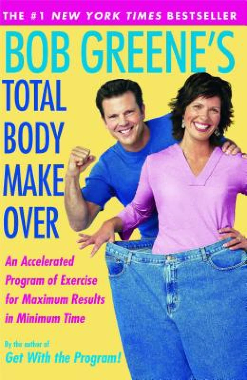 Bob Greene''s Total Body Makeover