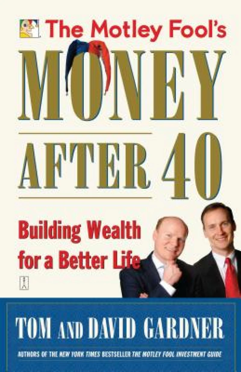 The Motley Fool''s Money After 40