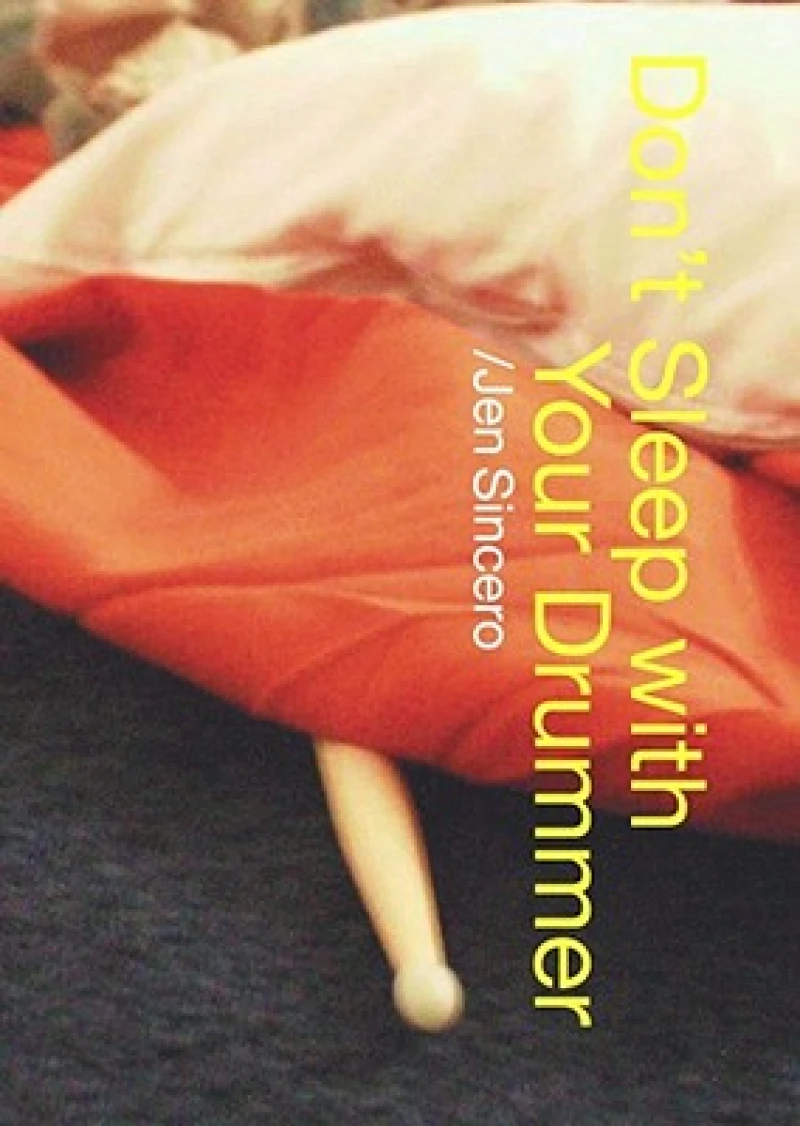 Don''t Sleep With Your Drummer