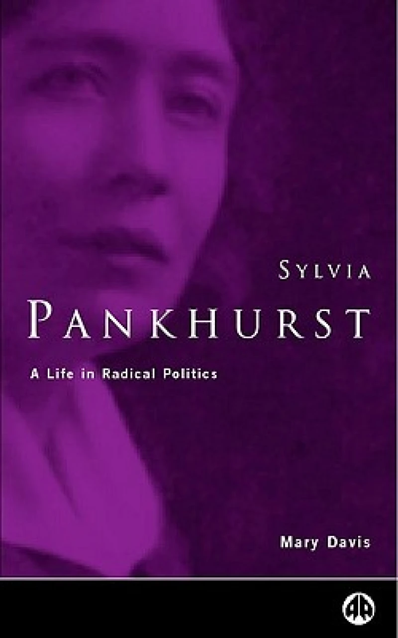 Sylvia Pankhurst – A Life in Radical Politics