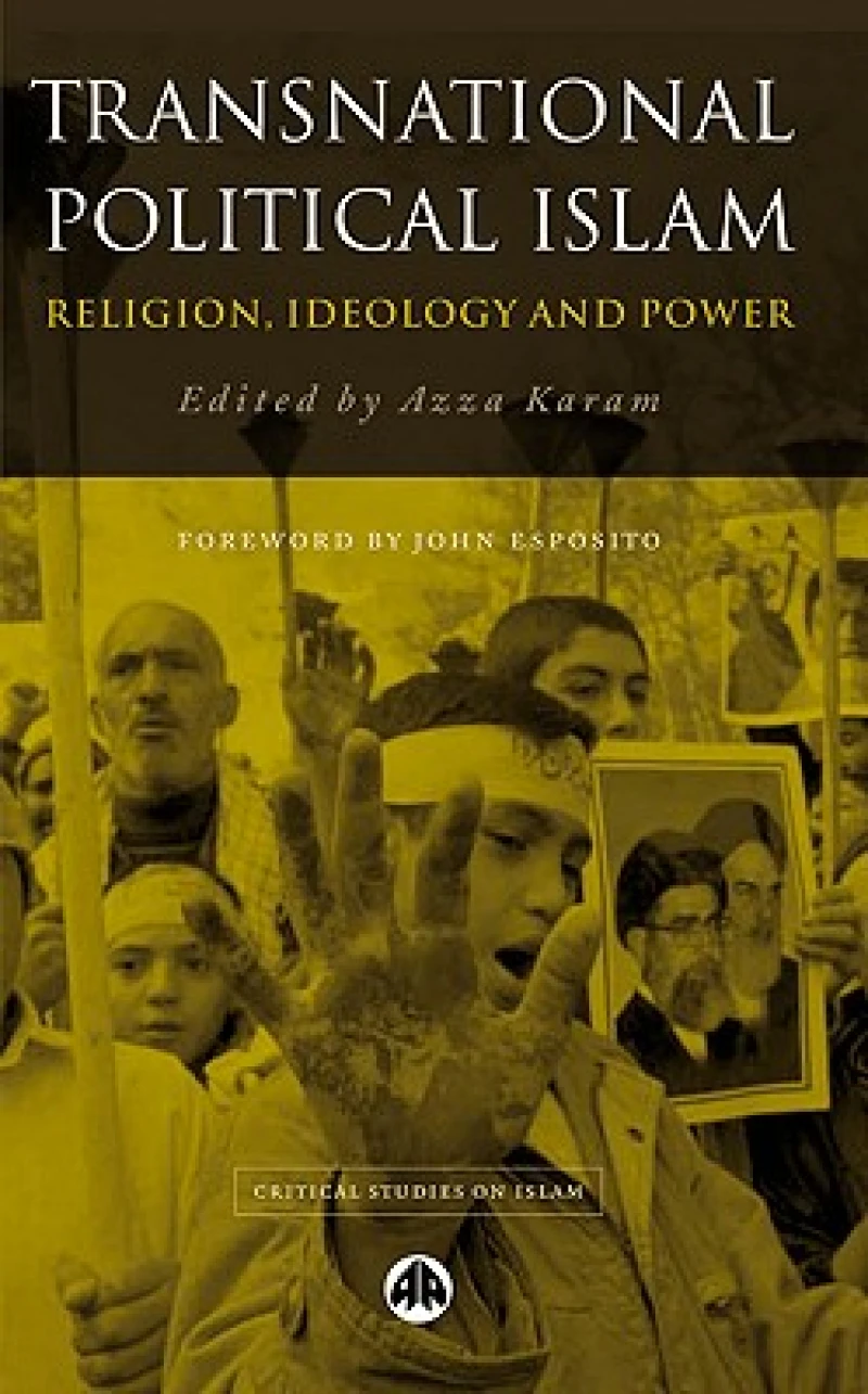 Transnational Political Islam – Religion, Ideology and Power