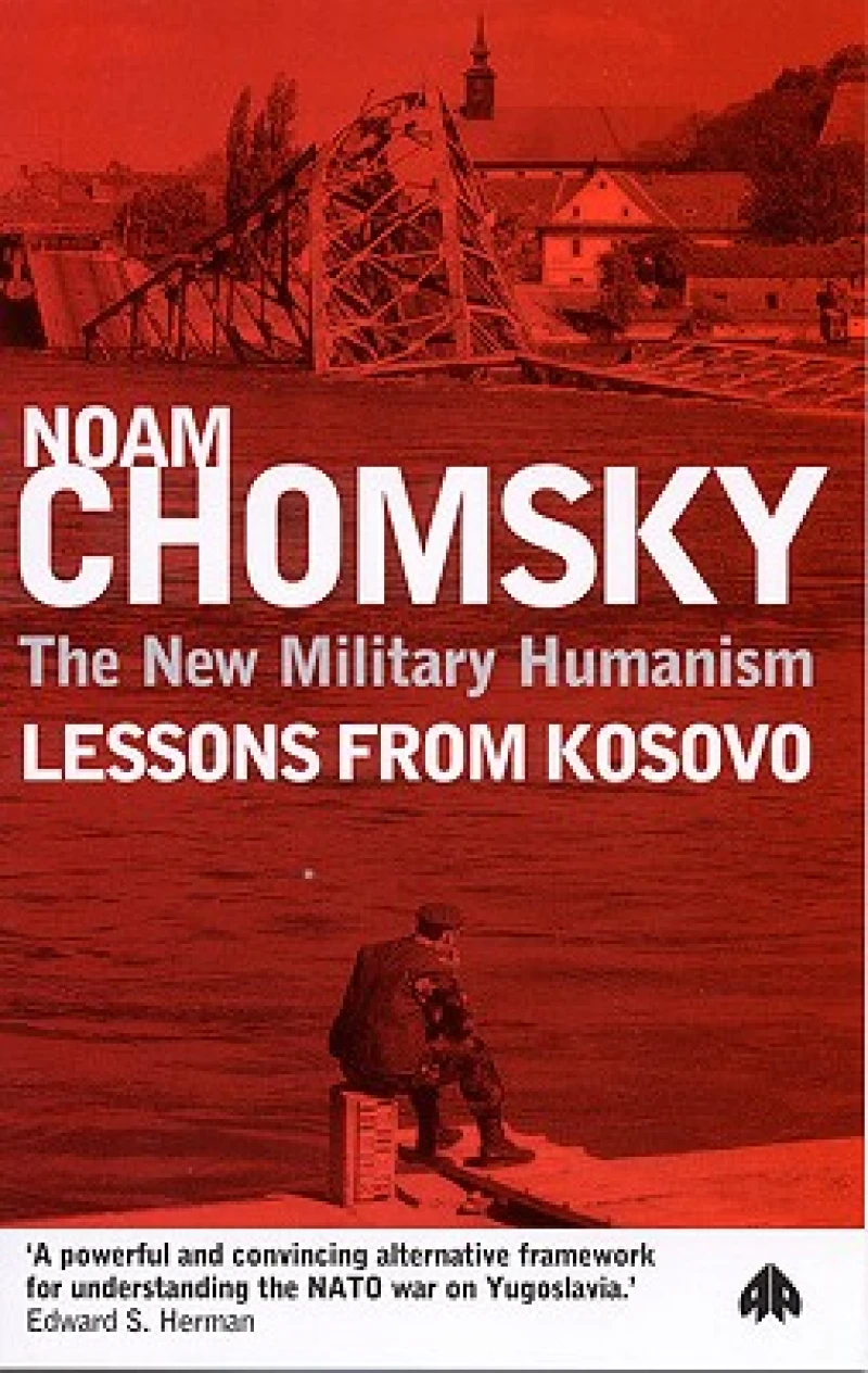 The New Military Humanism – Lessons From Kosovo