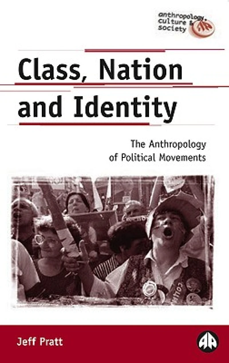 Class, Nation and Identity – The Anthropology of Political Movements