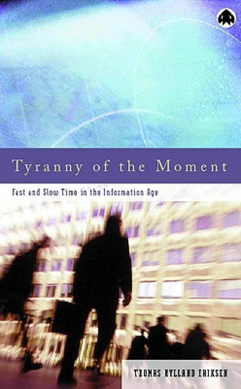 Tyranny of the Moment – Fast and Slow Time in the Information Age