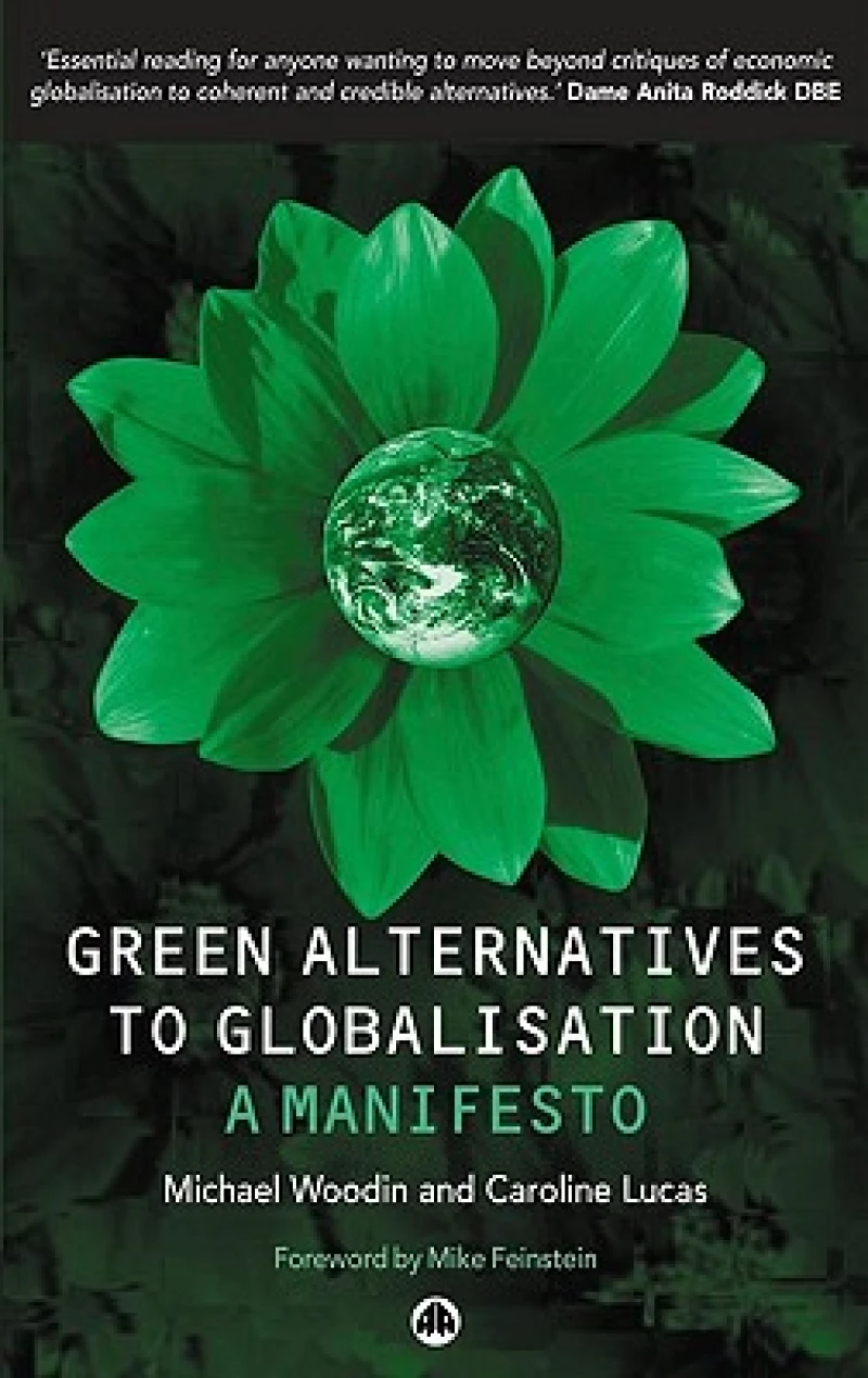 Green Alternatives to Globalisation – A Manifesto
