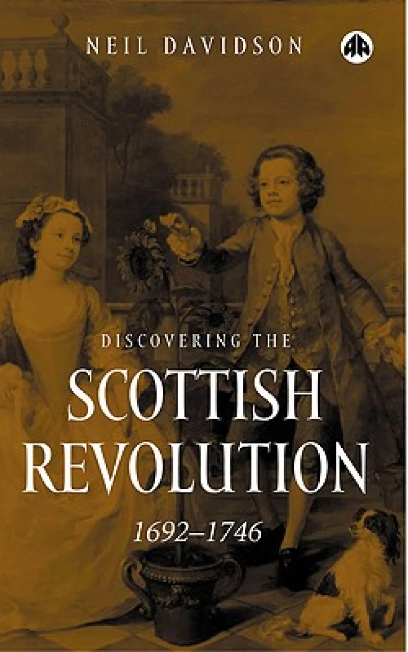 Discovering The Scottish Revolution 1692-1746