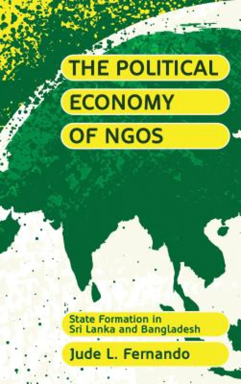 The Political Economy of NGOs – State Formation in Sri Lanka and Bangladesh