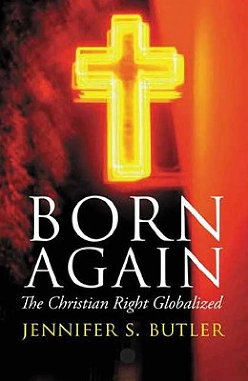 Born Again – The Christian Right Globalized