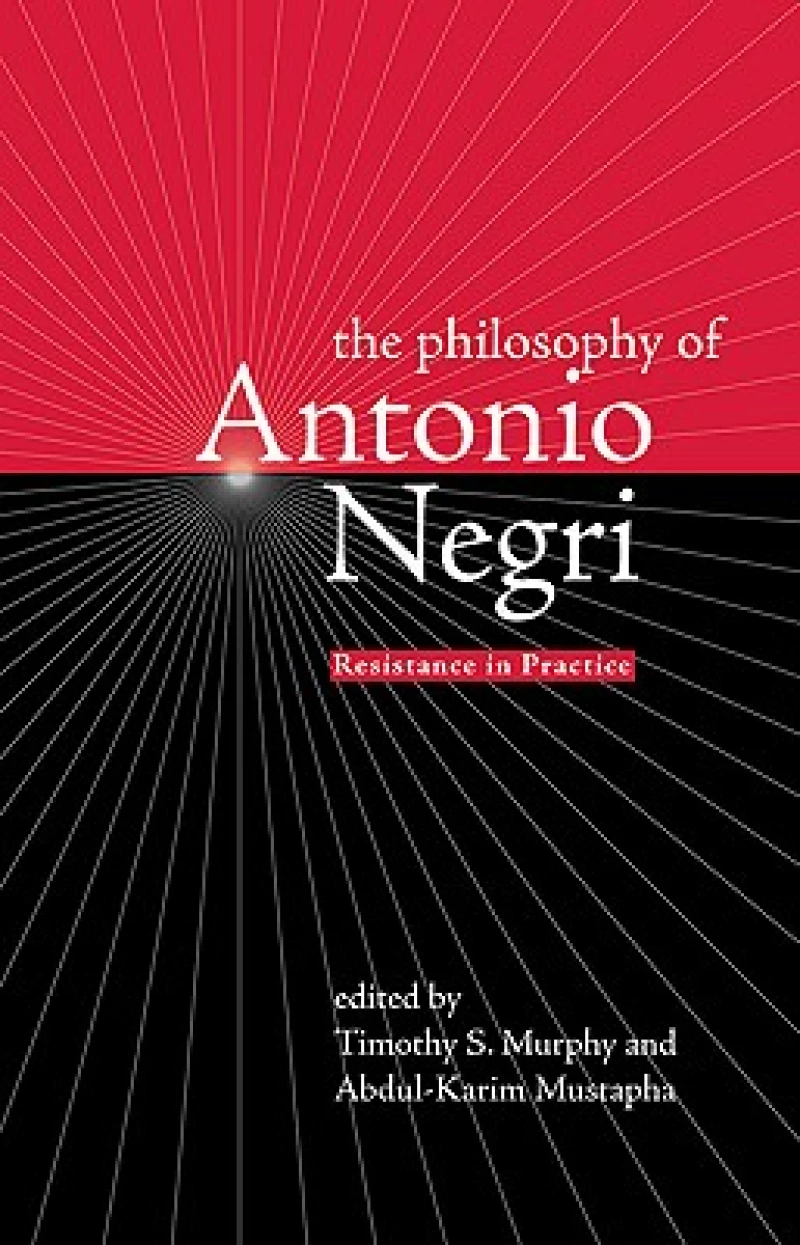 The Philosophy of Antonio Negri, Volume One