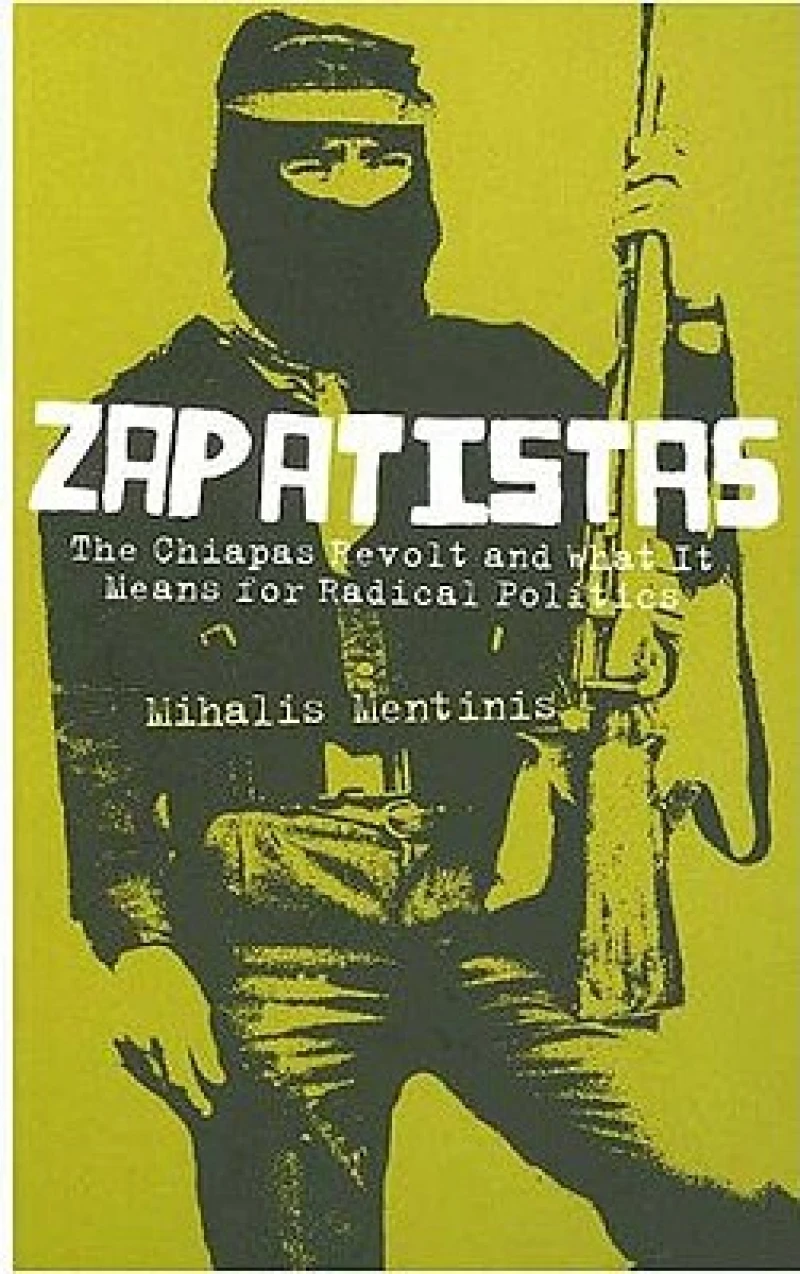 Zapatistas – The Chiapas Revolt and What It Means For Radical Politics