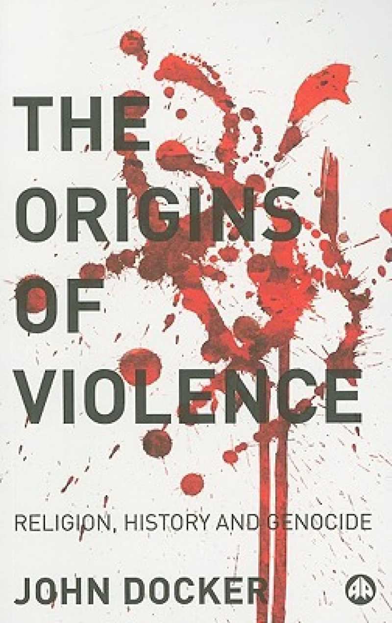 The Origins of Violence – Religion, History and Genocide
