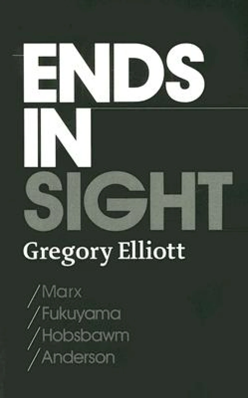 Ends in Sight – Marx/Fukuyama/Hobsbawm/Anderson