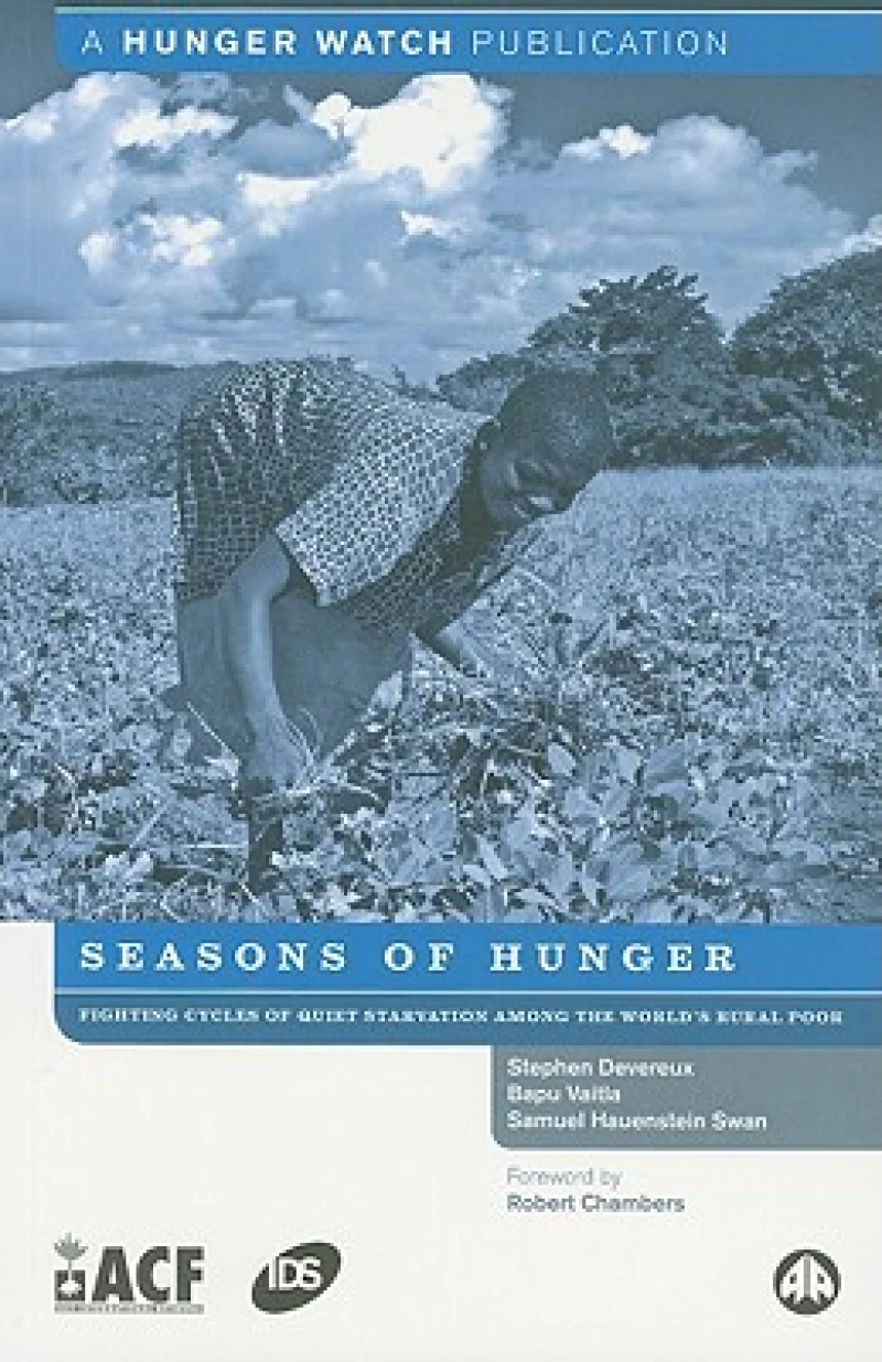 Seasons of Hunger – Fighting Cycles of Starvation Among the World's Rural Poor