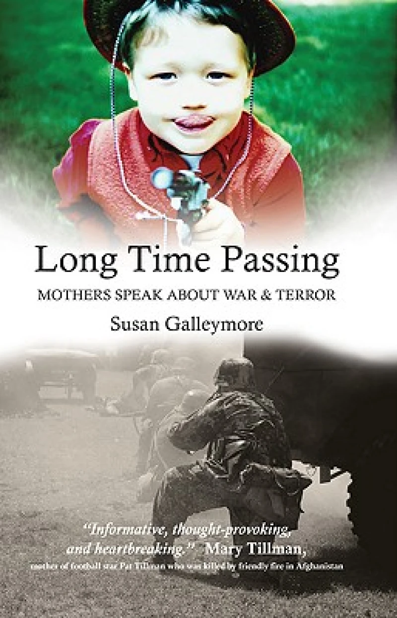 Long Time Passing – Mothers Speak About War and Terror
