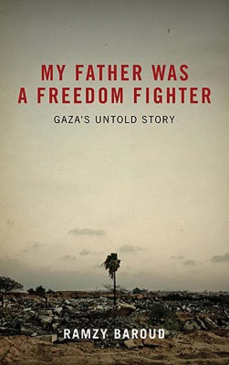 My Father Was a Freedom Fighter – Gaza's Untold Story
