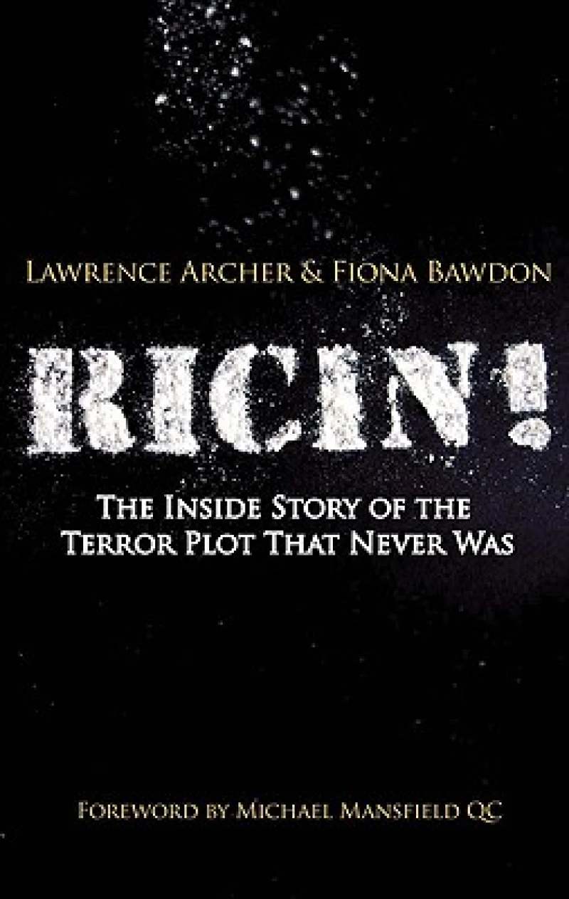 Ricin! – The Inside Story of the Terror Plot That Never Was
