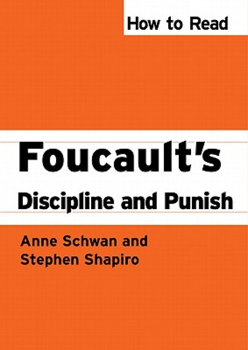 How To Read Foucault''s Discipline And Punish