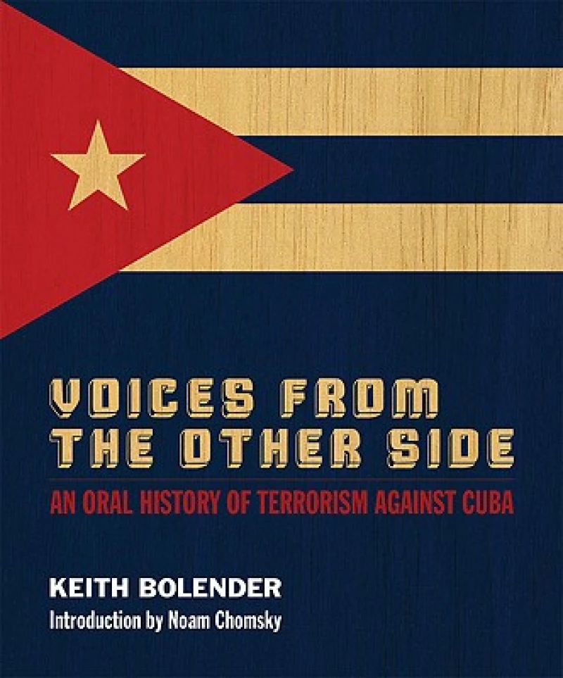 Voices From the Other Side – An Oral History of Terrorism Against Cuba