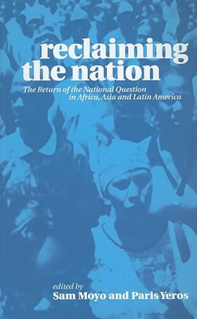 Reclaiming the Nation – The Return of the National Question in Africa, Asia and Latin America