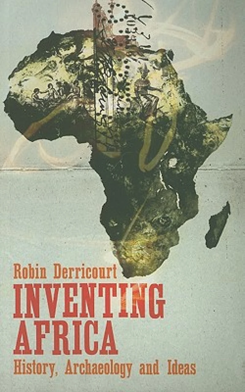 Inventing Africa – History, Archaeology and Ideas