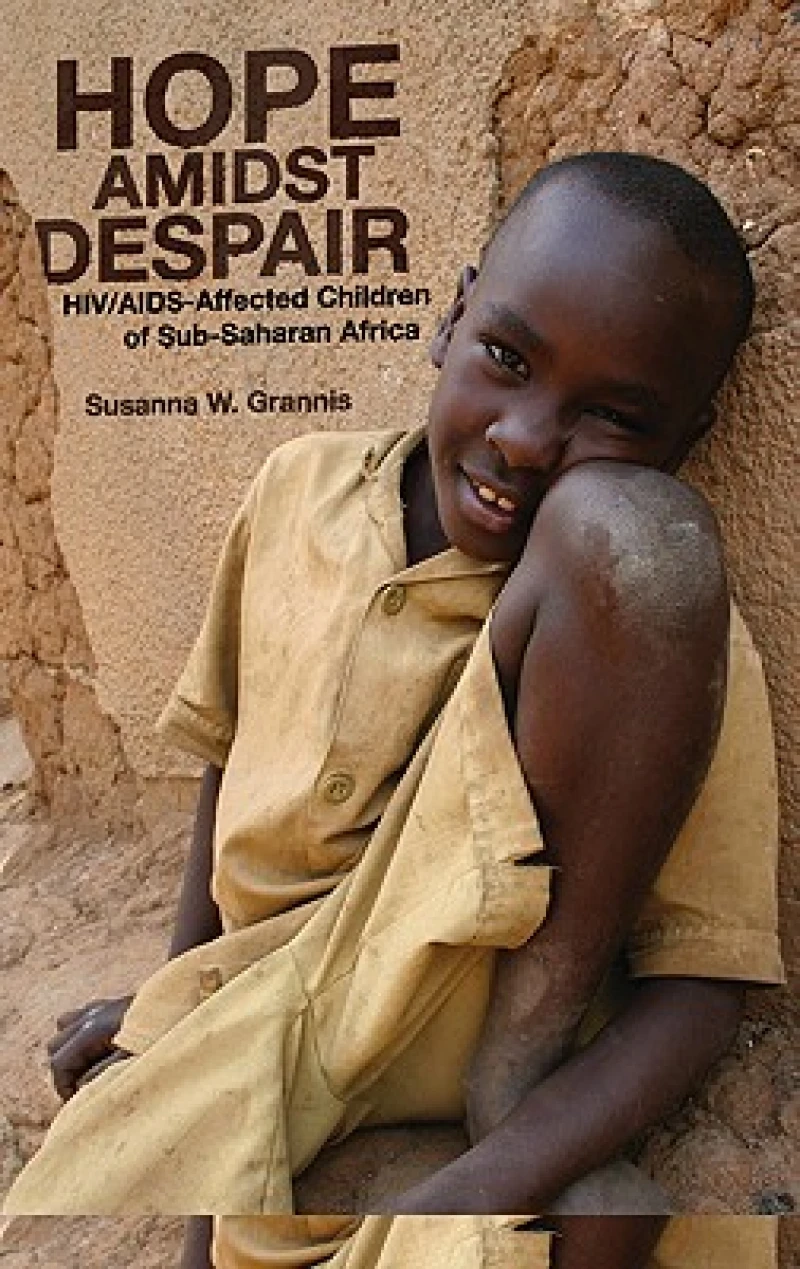 Hope Amidst Despair – HIV/AIDS–Affected Children in Sub–Saharan Africa
