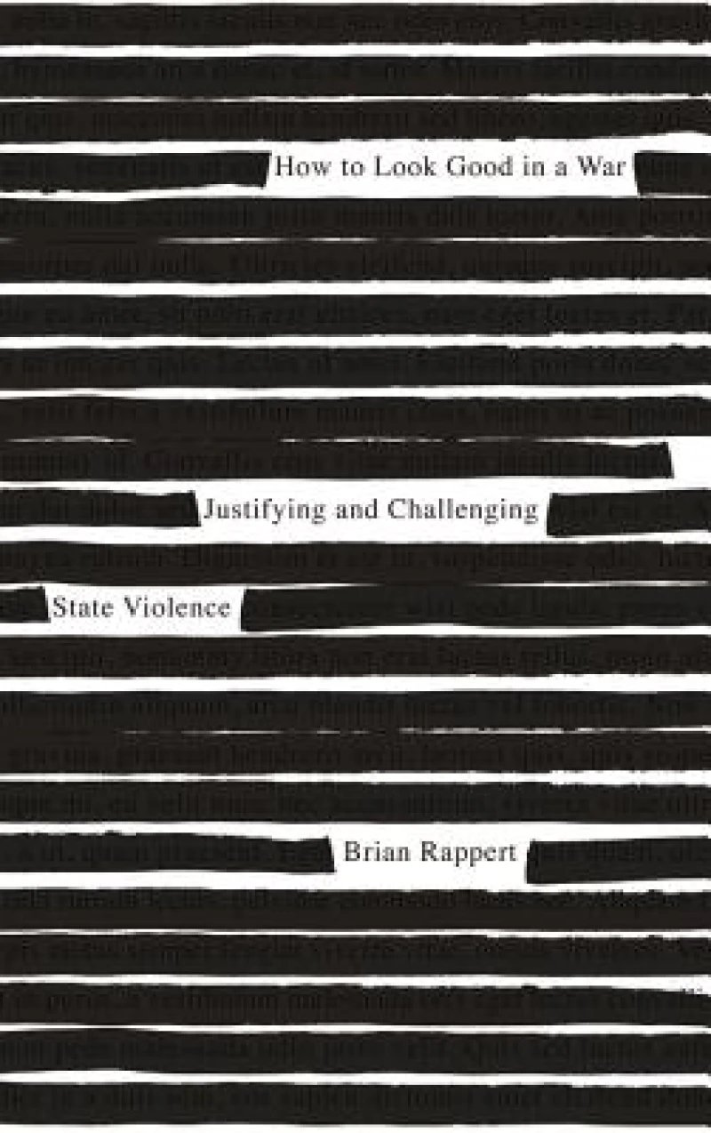 How to Look Good in a War – Justifying and Challenging State Violence
