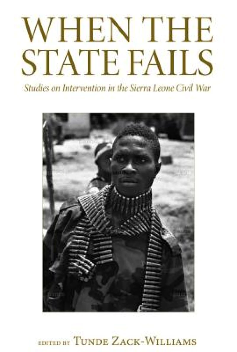 When the State Fails – Studies on Intervention in the Sierra Leone Civil War