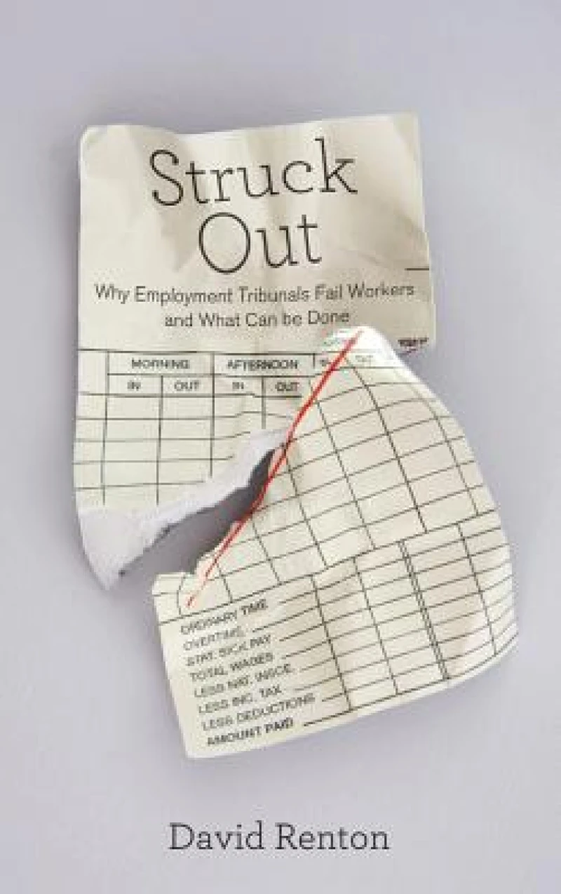 Struck Out – Why Employment Tribunals Fail Workers and What Can be Done
