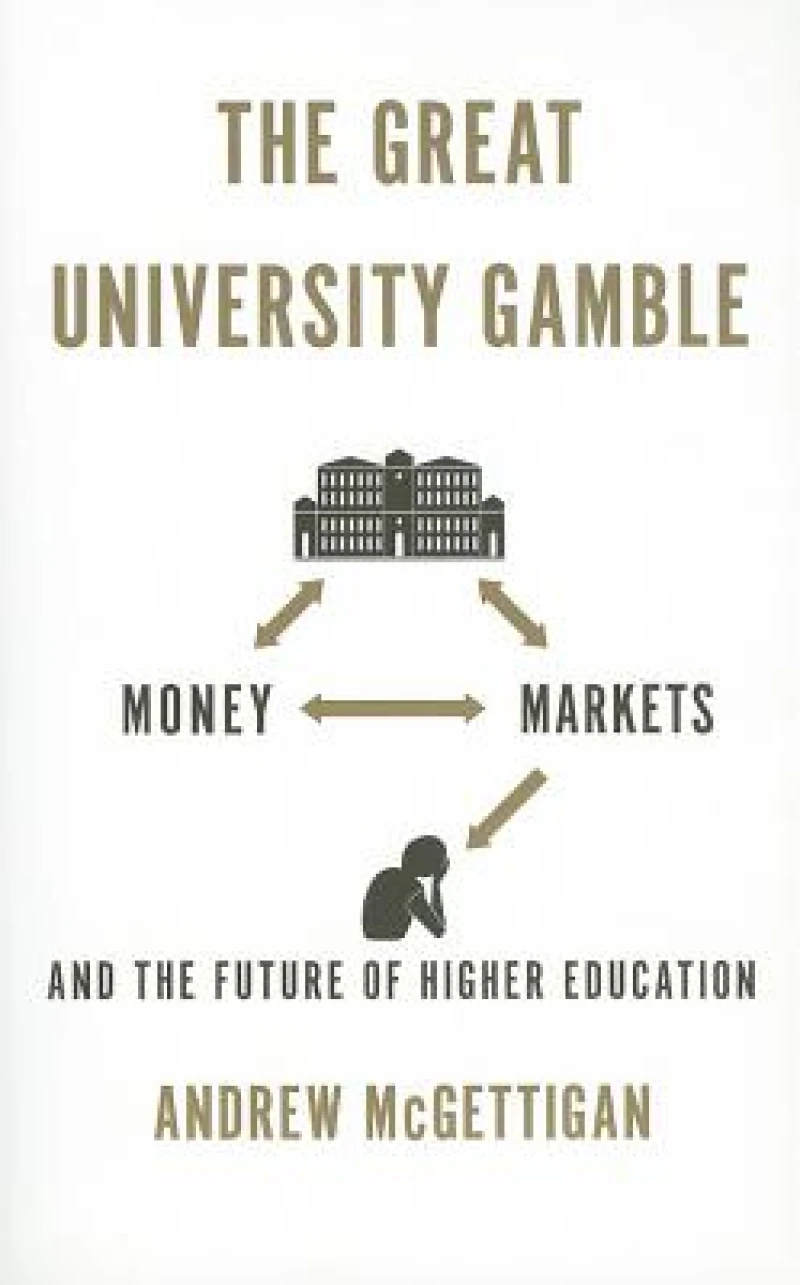 The Great University Gamble