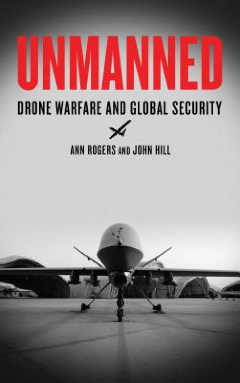 Unmanned – Drone Warfare and Global Security