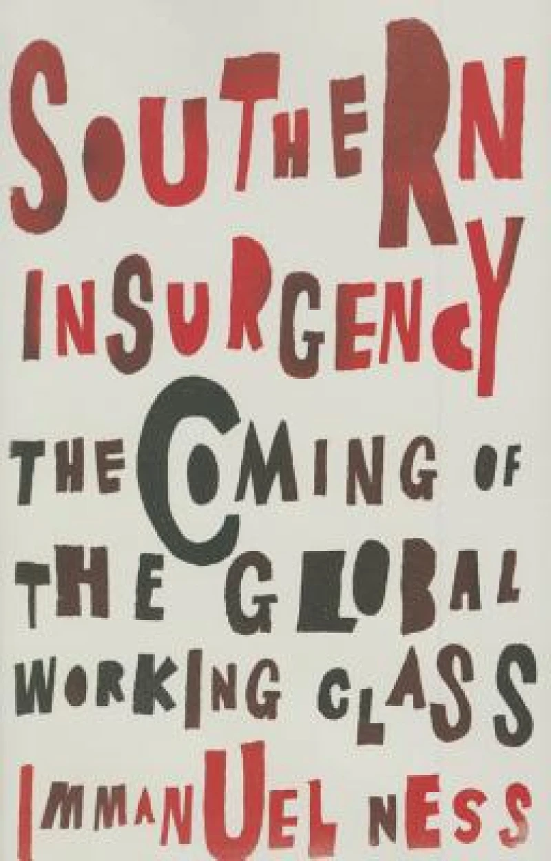 Southern Insurgency – The Coming of the Global Working Class