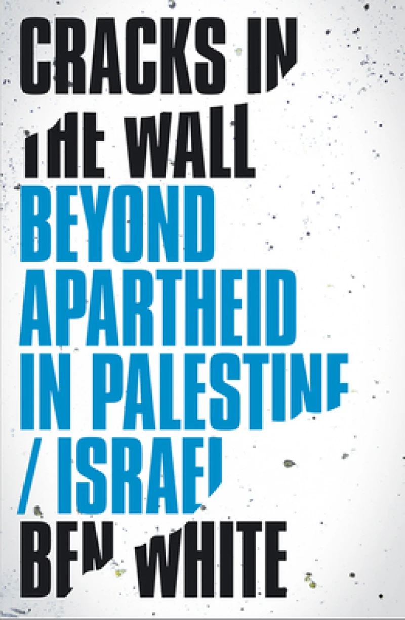 Cracks in the Wall – Beyond Apartheid in Palestine/Israel