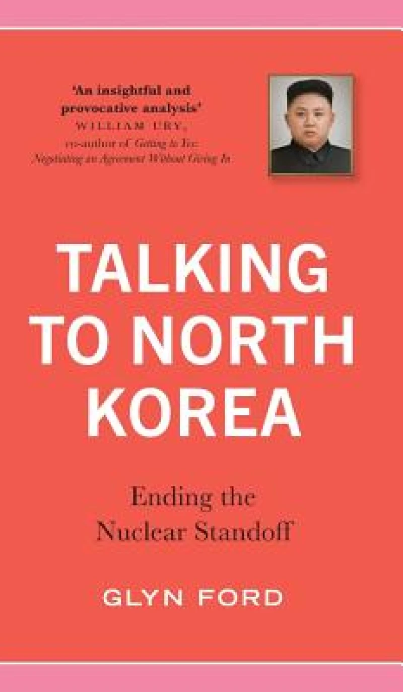 Talking to North Korea – Ending the Nuclear Standoff