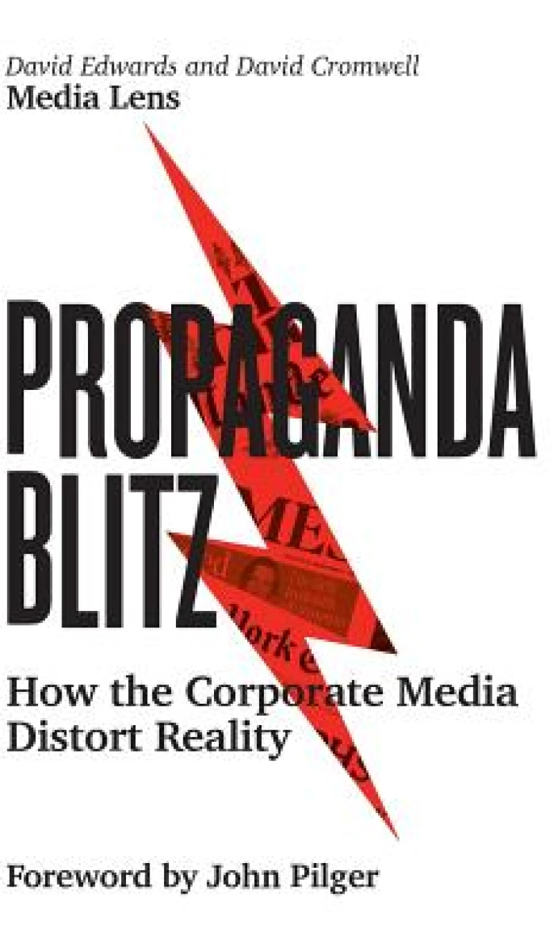 Propaganda Blitz – How the Corporate Media Distort Reality