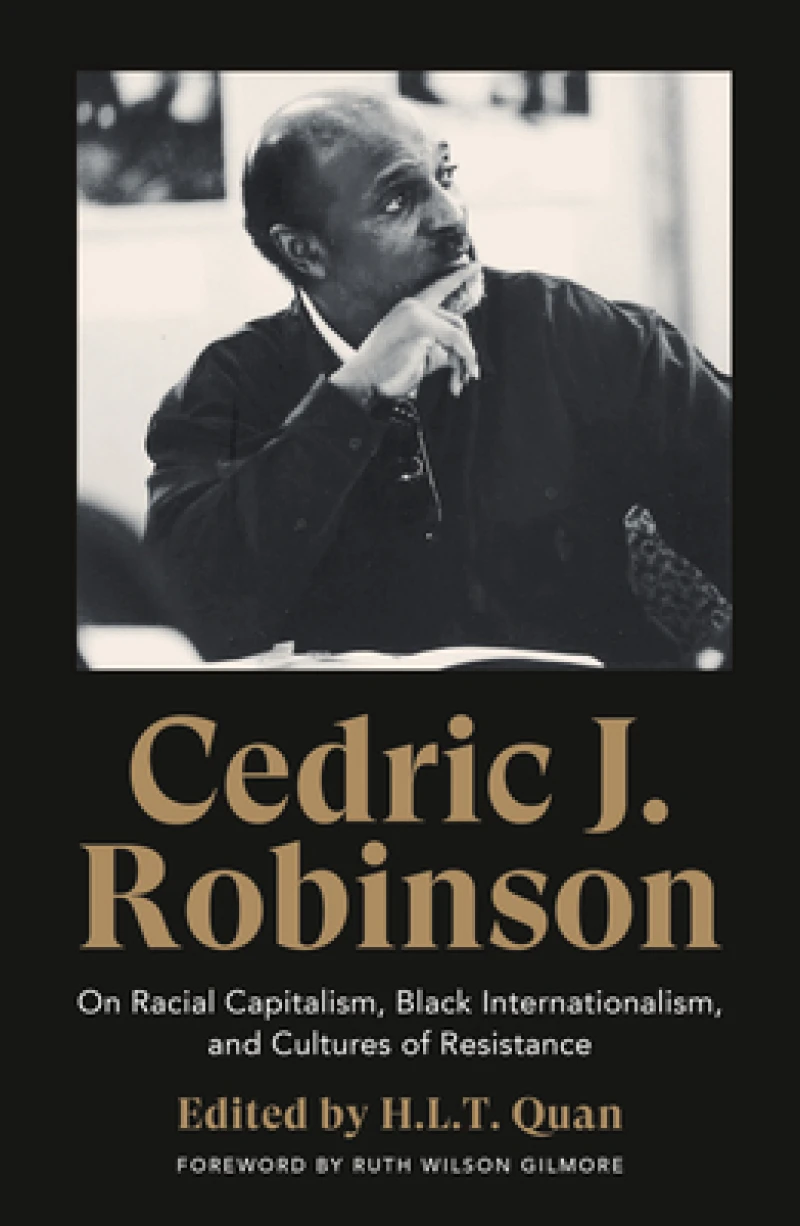 Cedric J. Robinson – On Racial Capitalism, Black Internationalism, and Cultures of Resistance